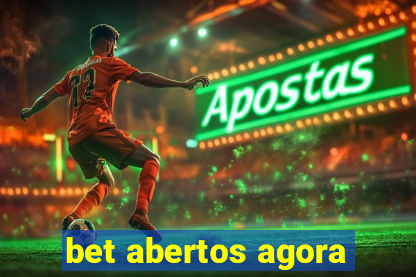 bet abertos agora